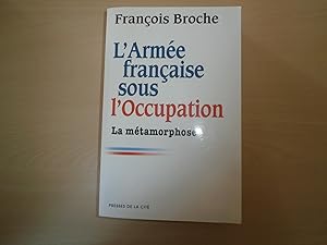Bild des Verkufers fr L'Arme franaise sous l'occupation, tome 2 : La mtamorphose zum Verkauf von Le temps retrouv