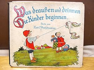 Was draußen und drinnen die Kinder beginnen. Verse von Karl Pitschowius.