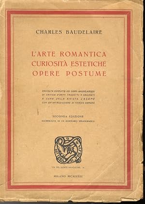 Bild des Verkufers fr Curiosit estetiche. L'Arte romantica. Opere postume. Raccolta completa dei saggi baudelairiani di critica d'arte tradotti e ordinati a cura della rivista "L'Esame". Con un'introduzione e seguita dall'indice dei nomi citati [.]. Seconda edizione accresciuta di un sommario bibliografico. zum Verkauf von Libreria Oreste Gozzini snc