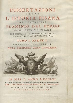 Dissertazioni sopra l'istoria pisana del cavaliere Flaminio Dal Borgo nobil patrizio pisano [.] T...