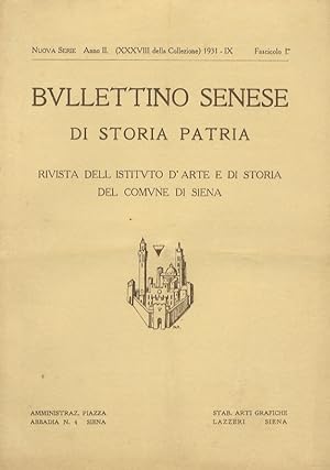 BULLETTINO Senese di Storia patria. Rivista dell'Istituto d'Arte e di Storia del Comune di Siena....