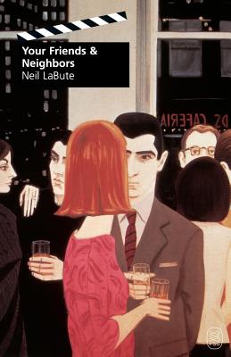 Bild des Verkufers fr Your Friends and Neighbors: A Screenplay (Paperback or Softback) zum Verkauf von BargainBookStores