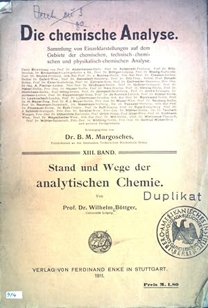 Stand und Wege der anlytischen Chemie (SIGNIERTES EXEMPLAR); Die chemische Analyse, XIII. Band;