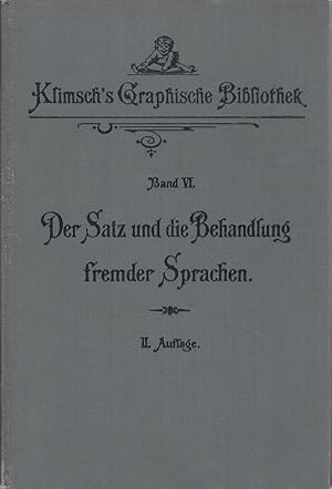 Bild des Verkufers fr Der Satz und die Behandlung fremder Sprachen. Ein Hilfsbuch fr Schriftsetzer und Correctoren. Unter Mitwirkung tchtiger Fachgenossen bearbeitet von -. zum Verkauf von Antiquariat Schwarz & Grmling GbR