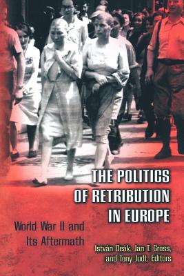 Bild des Verkufers fr The Politics of Retribution in Europe: World War II and Its Aftermath (Paperback or Softback) zum Verkauf von BargainBookStores