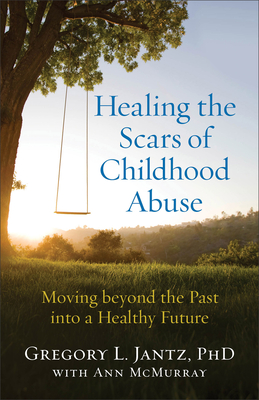 Immagine del venditore per Healing the Scars of Childhood Abuse: Moving Beyond the Past Into a Healthy Future (Paperback or Softback) venduto da BargainBookStores