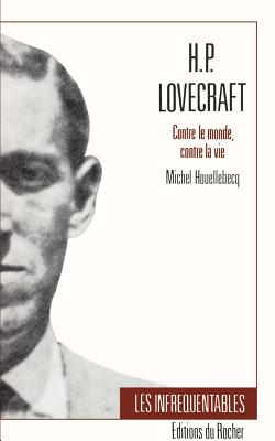 Image du vendeur pour H.P. Lovecraft: Contre Le Monde, Contre La Vie (Paperback or Softback) mis en vente par BargainBookStores