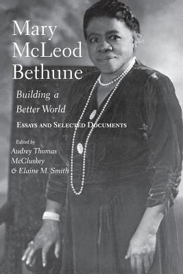 Immagine del venditore per Mary McLeod Bethune: Building a Better World, Essays and Selected Documents (Paperback or Softback) venduto da BargainBookStores