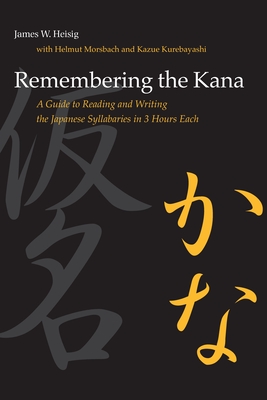 Seller image for Remembering the Kana: A Guide to Reading and Writing the Japanese Syllabaries in 3 Hours Each (Paperback or Softback) for sale by BargainBookStores