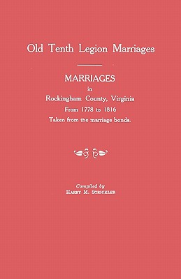 Seller image for Marriages in Rockingham County, Virginia, from 1778 to 1816. Taken from the Marriage Bonds [Old Tenth Legion Marriages] (Paperback or Softback) for sale by BargainBookStores