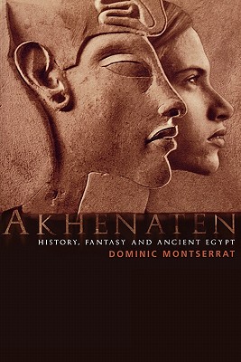 Imagen del vendedor de Akhenaten: History, Fantasy and Ancient Egypt (Paperback or Softback) a la venta por BargainBookStores