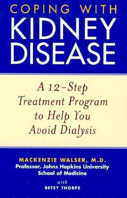 Seller image for Coping with Kidney Disease: A 12-Step Treatment Program to Help You Avoid Dialysis (Paperback or Softback) for sale by BargainBookStores