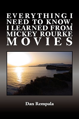 Bild des Verkufers fr Everything I Need to Know, I Learned from Mickey Rourke Movies (Paperback or Softback) zum Verkauf von BargainBookStores