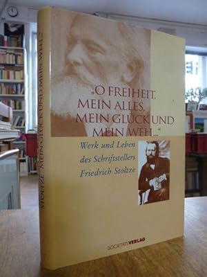"O Freiheit, mein Alles, mein Glück und mein Weh ." - Werk und Leben des Schriftstellers Friedric...