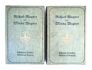 Richard Wagner an Minna Wagner. Komplett in zwei Bänden. 3. Auflage.