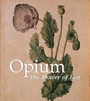 Seller image for Opium: The Flowers of Evil (Hardback or Cased Book) for sale by BargainBookStores