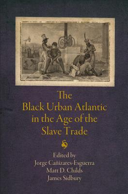 Seller image for The Black Urban Atlantic in the Age of the Slave Trade (Paperback or Softback) for sale by BargainBookStores