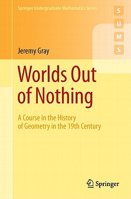 Seller image for Worlds Out of Nothing: A Course in the History of Geometry in the 19th Century (Paperback or Softback) for sale by BargainBookStores