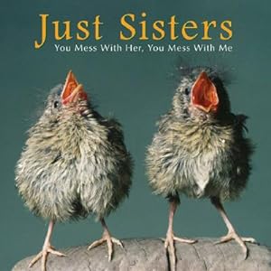 Seller image for Just Sisters: You Mess with Her, You Mess with Me (Hardback or Cased Book) for sale by BargainBookStores