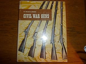 Civil War Guns Complete Story of Federal and Confederate Small Guns