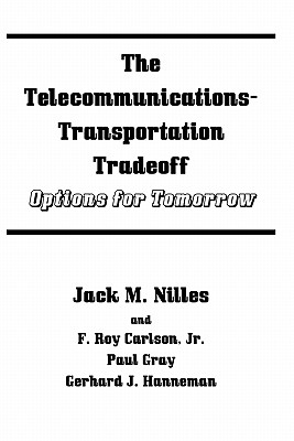 Seller image for The Telecommunications-Transportation Tradeoff: Options for Tomorrow (Paperback or Softback) for sale by BargainBookStores