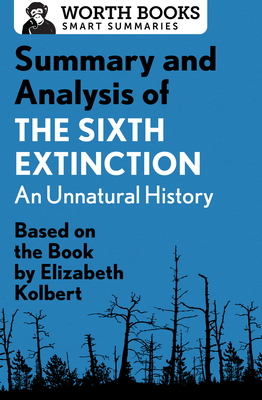 Seller image for Summary and Analysis of the Sixth Extinction: An Unnatural History: Based on the Book by Elizabeth Kolbert (Paperback or Softback) for sale by BargainBookStores
