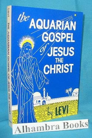 The Aquarian Gospel of Jesus The Christ