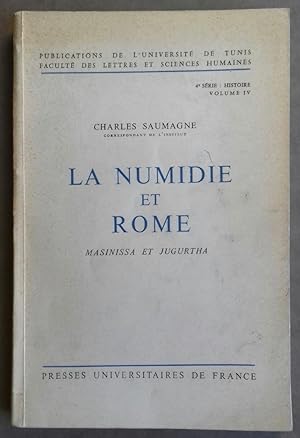 La Numidie et Rome. Masinissa et Jugurtha