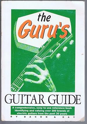 Seller image for The Gurus Guitar Guide Second Edition: A Comprehensive Easy to Use Reference Book Identifying and Valuing Over 300 Brands of Electric Guitars from the Past 30 Years for sale by Lazy Letters Books
