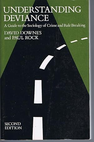 Understanding Deviance: A Guide to the Sociology of Crime and Rule Breaking