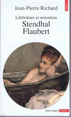 Littérature et sensation : Stendhal, Flaubert (Points litterature)
