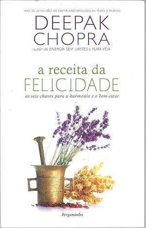 A RECEITA DA FELICIDADE:as sete chaves para a harmonia e o bem-estar