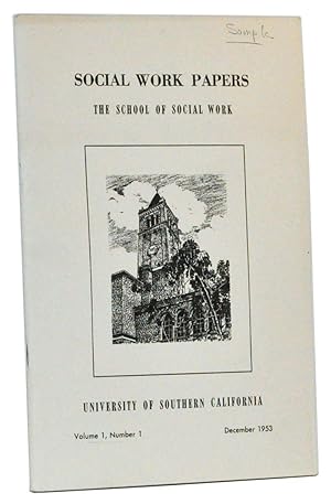 Seller image for Social Work Papers of the Faculty, Alumni, and Students of the School of Social Work, University of Southern California. Volume 1, Number 1 (December 1953) for sale by Cat's Cradle Books