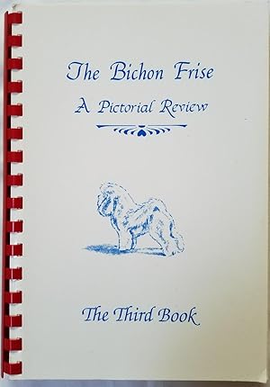 The Bichon Frise - A Pictorial Review - The Third Book