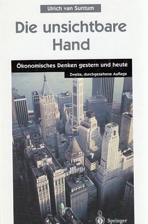 Bild des Verkufers fr Die unsichtbare Hand : konomisches Denken gestern und heute. zum Verkauf von Fundus-Online GbR Borkert Schwarz Zerfa