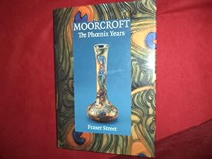 Seller image for Moorcroft. The Phoenix Years. for sale by BookMine