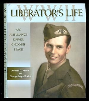 Seller image for WWII Liberator's Life: AFS Ambulance Driver Chooses Peace for sale by Don's Book Store