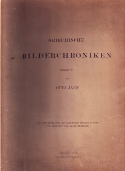 Griechische Bilderchroniken. Aus dem Nachlass des Verfassers herausgegeben und beendigt von Adolf...