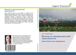 Imagen del vendedor de Vyhod iz mocional'noj zawisimosti : Kniga-trening dlq samorazwitiq a la venta por AHA-BUCH GmbH