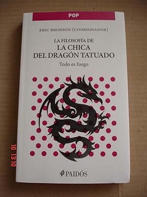 Seller image for La filosofa de la chica del dragn tatuado.Todo es fuego. for sale by Librera Mareiro