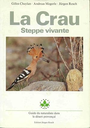 Seller image for La Crau. Steppe vivante. Guide du Naturaliste dans le dsert provenal for sale by dansmongarage