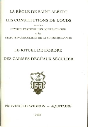 La règle de saint-Albert Les Constitutions de l'OCDS avec les sattuts particuleirs de France-Sud ...