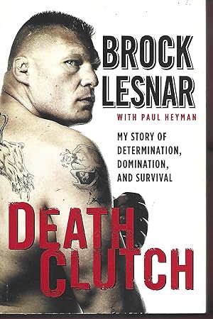 Immagine del venditore per Death Clutch: My Story of Determination, Domination, and Survival venduto da Warren Hahn