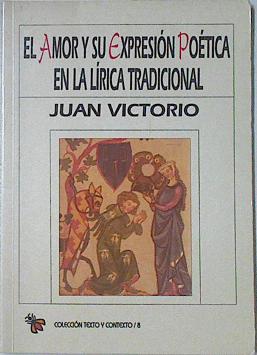 Imagen del vendedor de El amor y su expresin potica en la lirica tradicional a la venta por Almacen de los Libros Olvidados