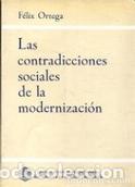 Seller image for Las contradicciones sociales de la modernizacin (Flix Ortega) for sale by Grupo Letras