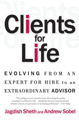 Seller image for Clients for Life: Evolving from an Expert-For-Hire to an Extraordinary Adviser (Paperback or Softback) for sale by BargainBookStores