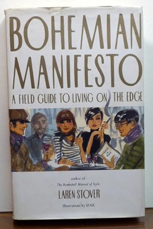 Seller image for BOHEMIAN MAINFESTO: A Field Guide to Living on the Edge [SIGNED] for sale by RON RAMSWICK BOOKS, IOBA
