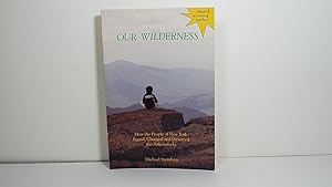 Bild des Verkufers fr Our Wilderness: How the People of New York Found, Changed and Preserved the Adirondacks zum Verkauf von Gene The Book Peddler