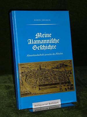 Meine Alamannische Geschichte. Band 1: Ahnenlandschaft jenseits des Rheins. [Auf der Titelseite v...