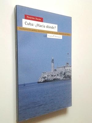 Imagen del vendedor de Cuba: Hacia dnde? Transformacin poltica, econmica y social en los noventa. Escenarios de futura a la venta por MAUTALOS LIBRERA
